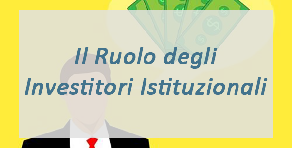 Il Ruolo degli Investitori Istituzionali